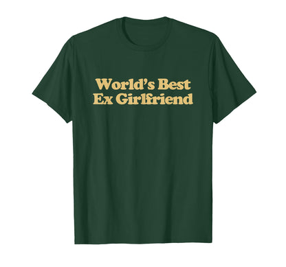 Worlds Best Ex Girlfriend Y2K Aesthetic T-Shirt - Graphic Print Men Women - T-Shirt, Sweatshirt, Hoodie