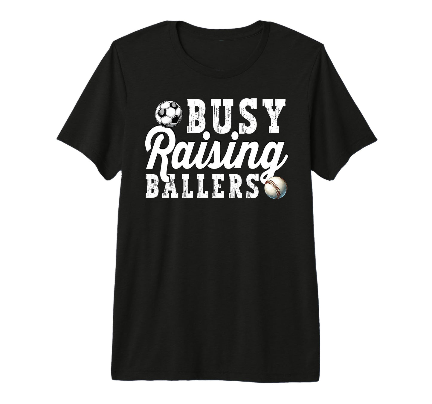 Busy Raising Ballers Baseball Soccer Dad T-Shirt - Trendy Graphic Unisex - T-Shirt, Sweatshirt, Hoodie