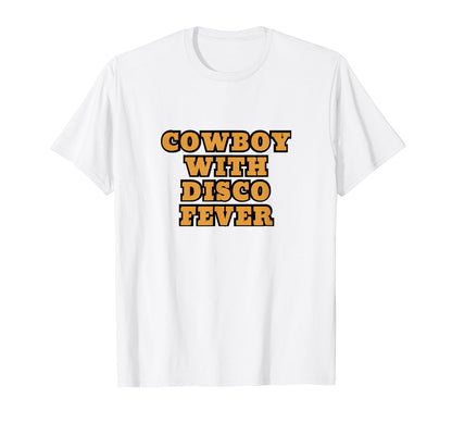 Cowboy Disco Fever Party T-Shirt - Custom Art Print Men Women - T-Shirt, Sweatshirt, Hoodie