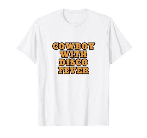 Cowboy Disco Fever Party T-Shirt - Custom Art Print Men Women - T-Shirt, Sweatshirt, Hoodie