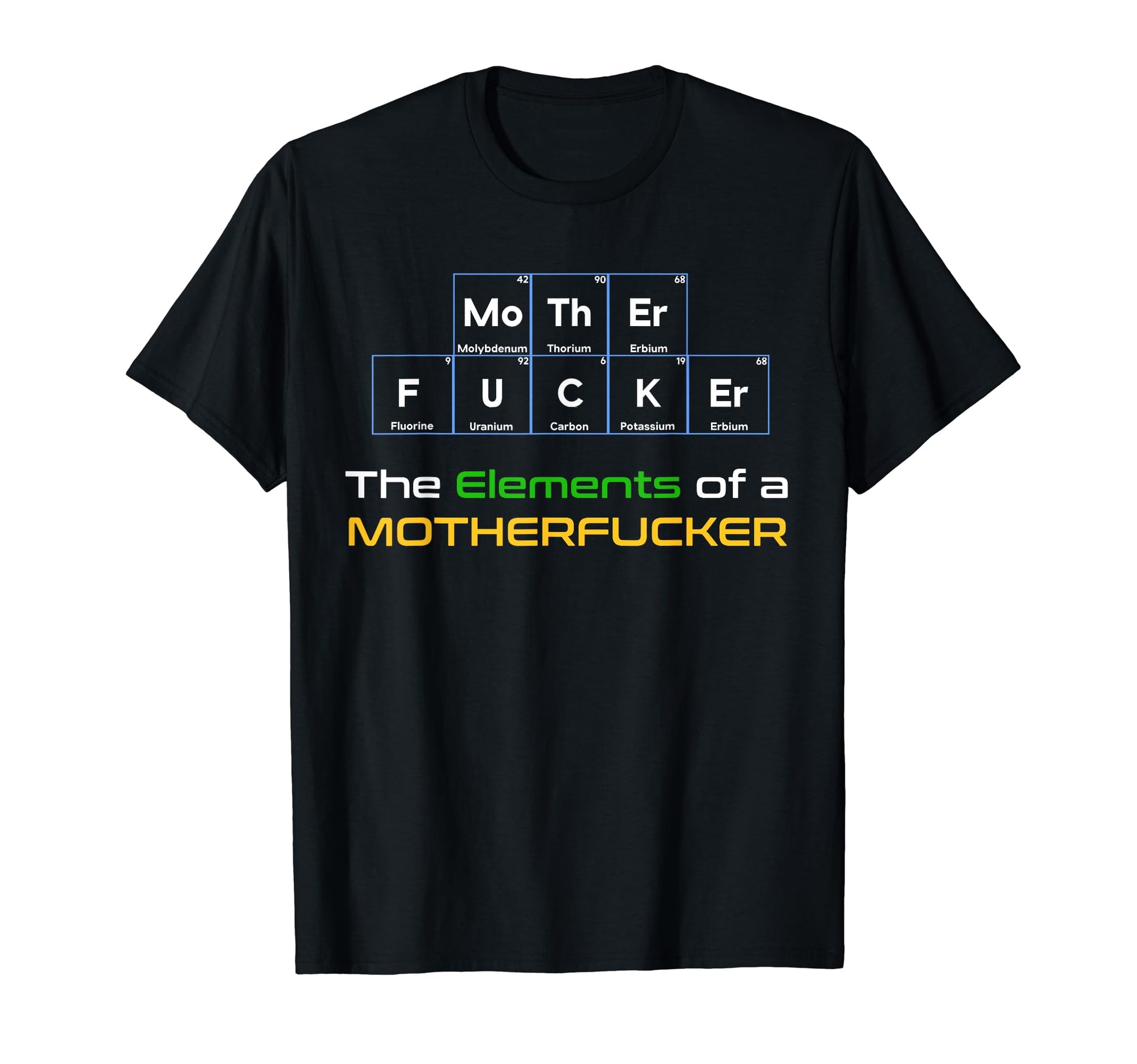 Mother Fucker Periodic Table Vulgar T-Shirt - Custom Art Print for Adults - T-Shirt, Sweatshirt, Hoodie