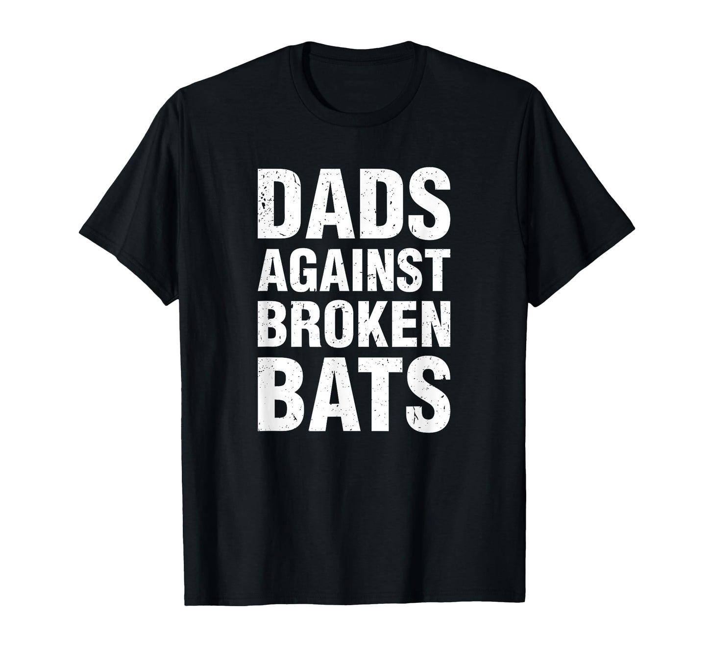 Dads Against Broken Bats Funny Baseball T-Shirt - Graphic Print Unisex - T-Shirt, Sweatshirt, Hoodie