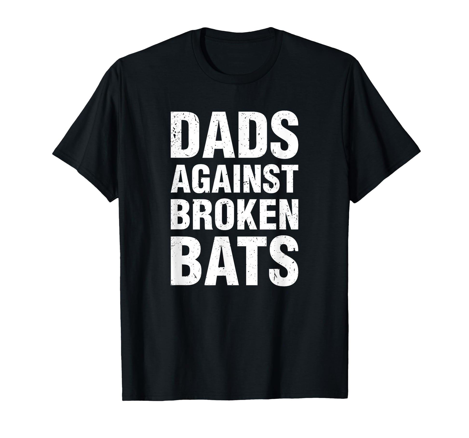 Dads Against Broken Bats Funny Baseball T-Shirt - Graphic Print Unisex - T-Shirt, Sweatshirt, Hoodie