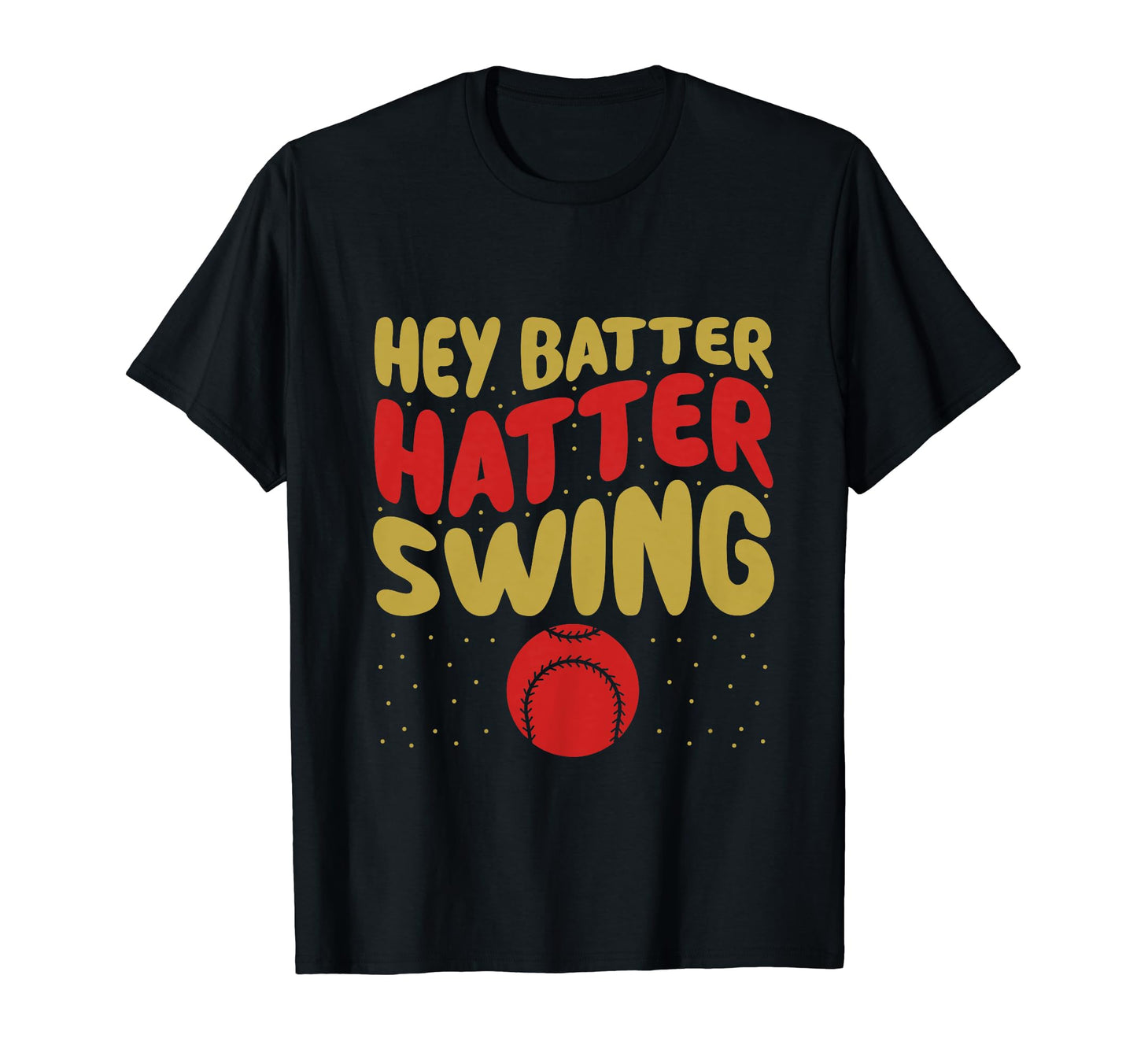 Baseball Moms Hilarious Hey Batter T-Shirt - Trendy Graphic for Adults - T-Shirt, Sweatshirt, Hoodie