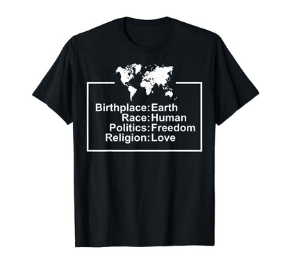 Birthplace Earth Race Human Freedom T-Shirt - Novelty Apparel Men Women - T-Shirt, Sweatshirt, Hoodie