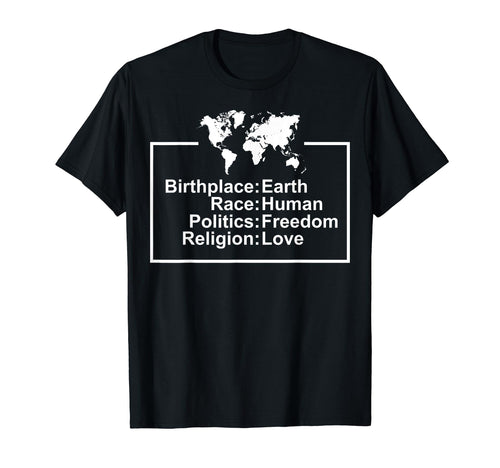 Birthplace Earth Race Human Freedom T-Shirt - Novelty Apparel Men Women - T-Shirt, Sweatshirt, Hoodie