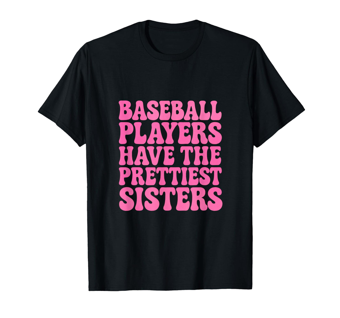 Baseball Players Have Prettiest T-Shirt - Fun Novelty Design for Adults - T-Shirt, Sweatshirt, Hoodie
