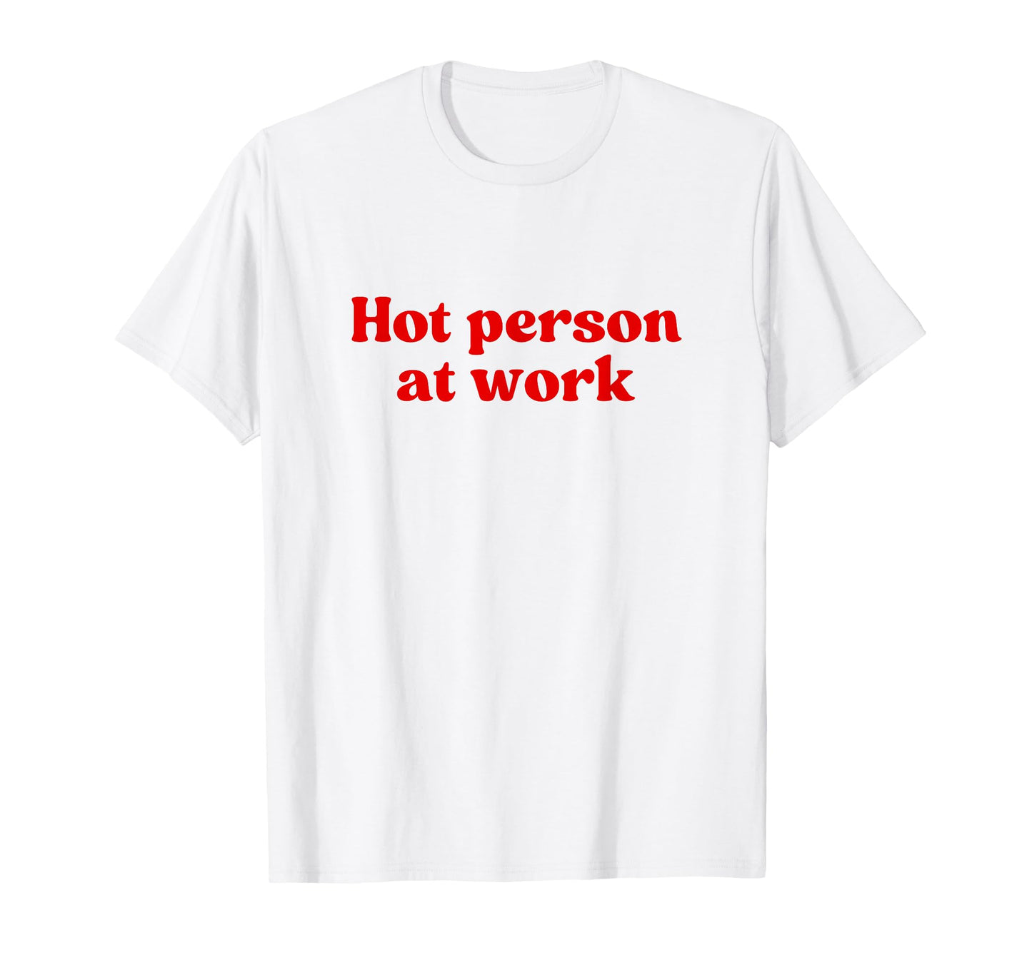 Hot Person Work Y2K Aesthetic Iconic T-Shirt - Graphic Print Men Women - T-Shirt, Sweatshirt, Hoodie