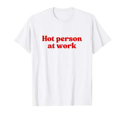 Hot Person Work Y2K Aesthetic Iconic T-Shirt - Graphic Print Men Women - T-Shirt, Sweatshirt, Hoodie