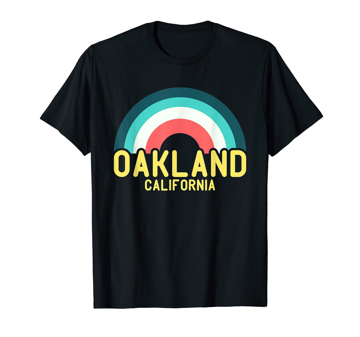 Oakland California Rainbow T-Shirt - Aesthetic Graphic Unisex - T-Shirt, Sweatshirt, Hoodie