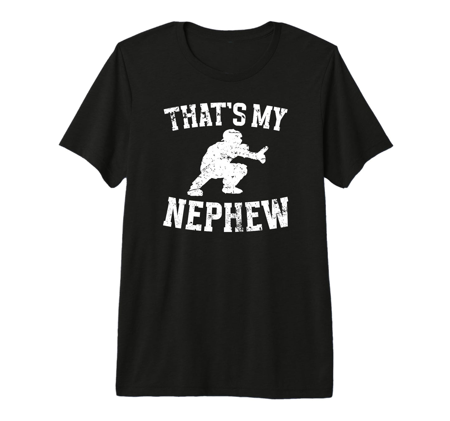 Thats My Nephew Baseball Catcher Aunt T-Shirt - Trendy Graphic Unisex - T-Shirt, Sweatshirt, Hoodie