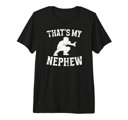 Thats My Nephew Baseball Catcher Aunt T-Shirt - Trendy Graphic Unisex - T-Shirt, Sweatshirt, Hoodie