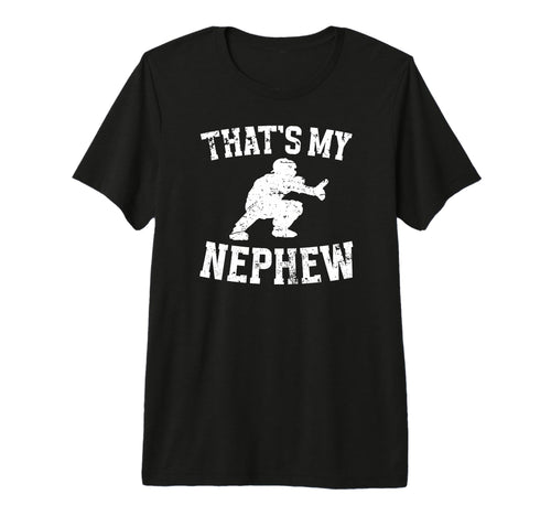 Thats My Nephew Baseball Catcher Aunt T-Shirt - Trendy Graphic Unisex - T-Shirt, Sweatshirt, Hoodie