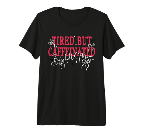Tired But Caffeinated Baseball Mom T-Shirt - Minimalist Print for Adults - T-Shirt, Sweatshirt, Hoodie