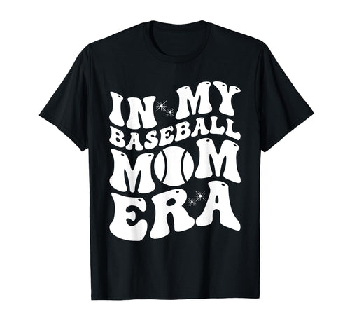 My Baseball Mom Era Baseball T-Shirt - Streetwear Style Men Women - T-Shirt, Sweatshirt, Hoodie
