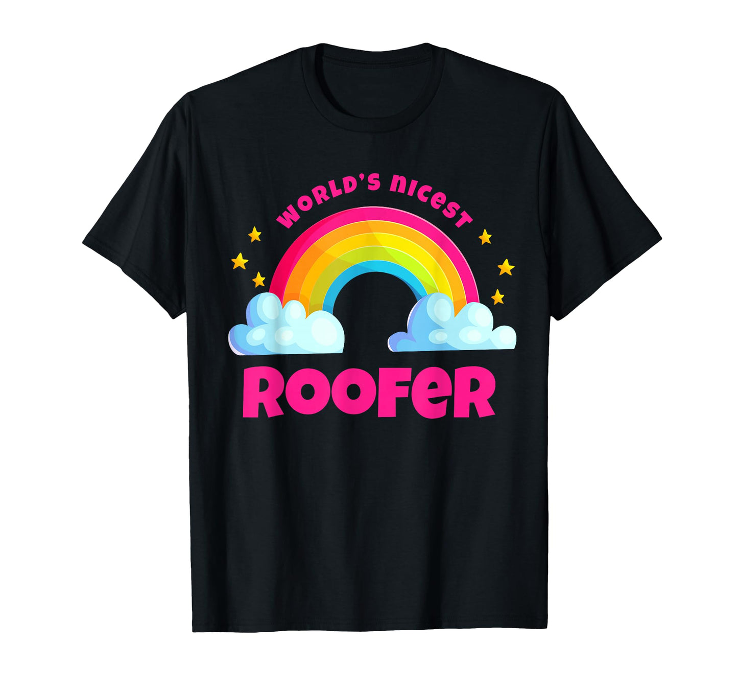 Worlds Nicest Roofer Stuff Rainbow T-Shirt - Trendy Graphic Men Women - T-Shirt, Sweatshirt, Hoodie