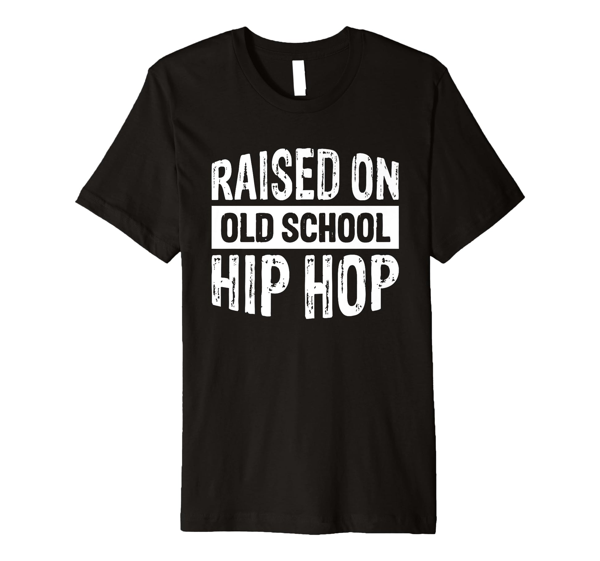 Raised Old School Hip Hop T-Shirt - Casual Everyday Wear Unisex - T-Shirt, Sweatshirt, Hoodie
