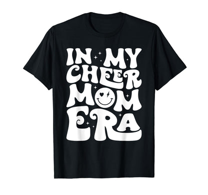 My Cheer Mom Era Cheerleading Football T-Shirt - Streetwear Style Unisex - T-Shirt, Sweatshirt, Hoodie