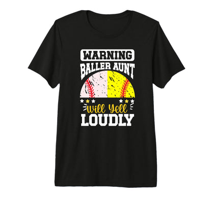 Baller Aunt Will Yell Loudly T-Shirt - Fun Novelty Design for Adults - T-Shirt, Sweatshirt, Hoodie
