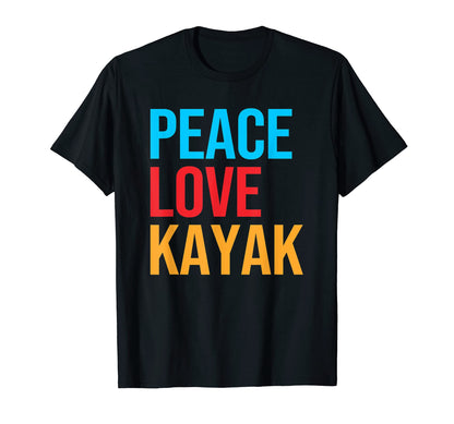 Peace Love Kayak T-Shirt - Custom Art Print Unisex - T-Shirt, Sweatshirt, Hoodie