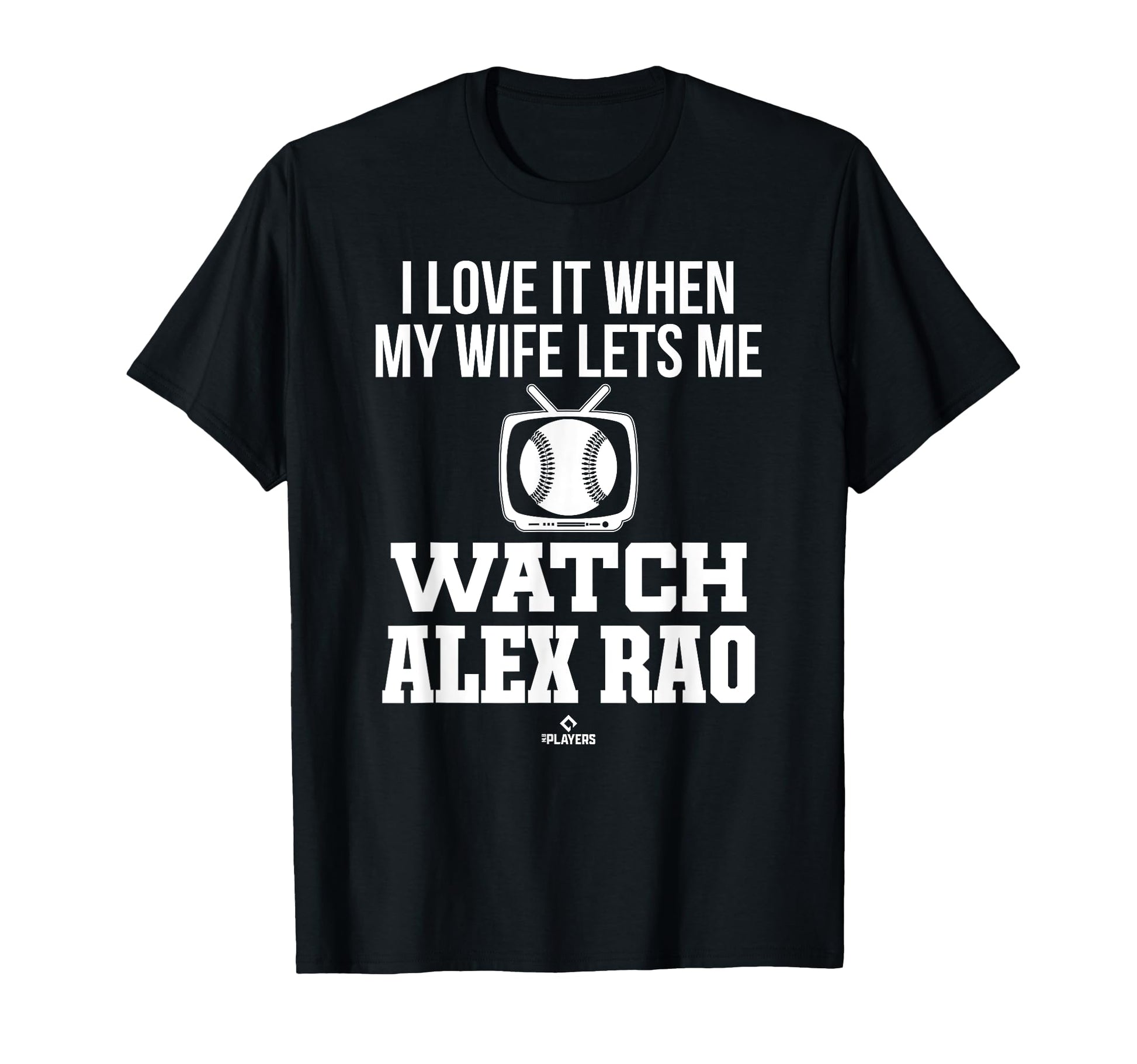 My Wife Lets Me Watch Alex Rao Prospect T-Shirt - Trendy Graphic Unisex - T-Shirt, Sweatshirt, Hoodie