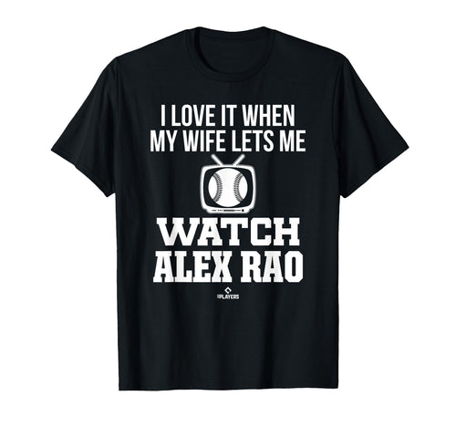 My Wife Lets Me Watch Alex Rao Prospect T-Shirt - Trendy Graphic Unisex - T-Shirt, Sweatshirt, Hoodie