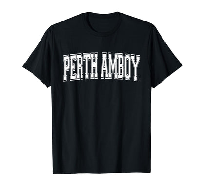 Perth Amboy Nj New Jersey Usa Sports T-Shirt - Aesthetic Graphic Unisex - T-Shirt, Sweatshirt, Hoodie