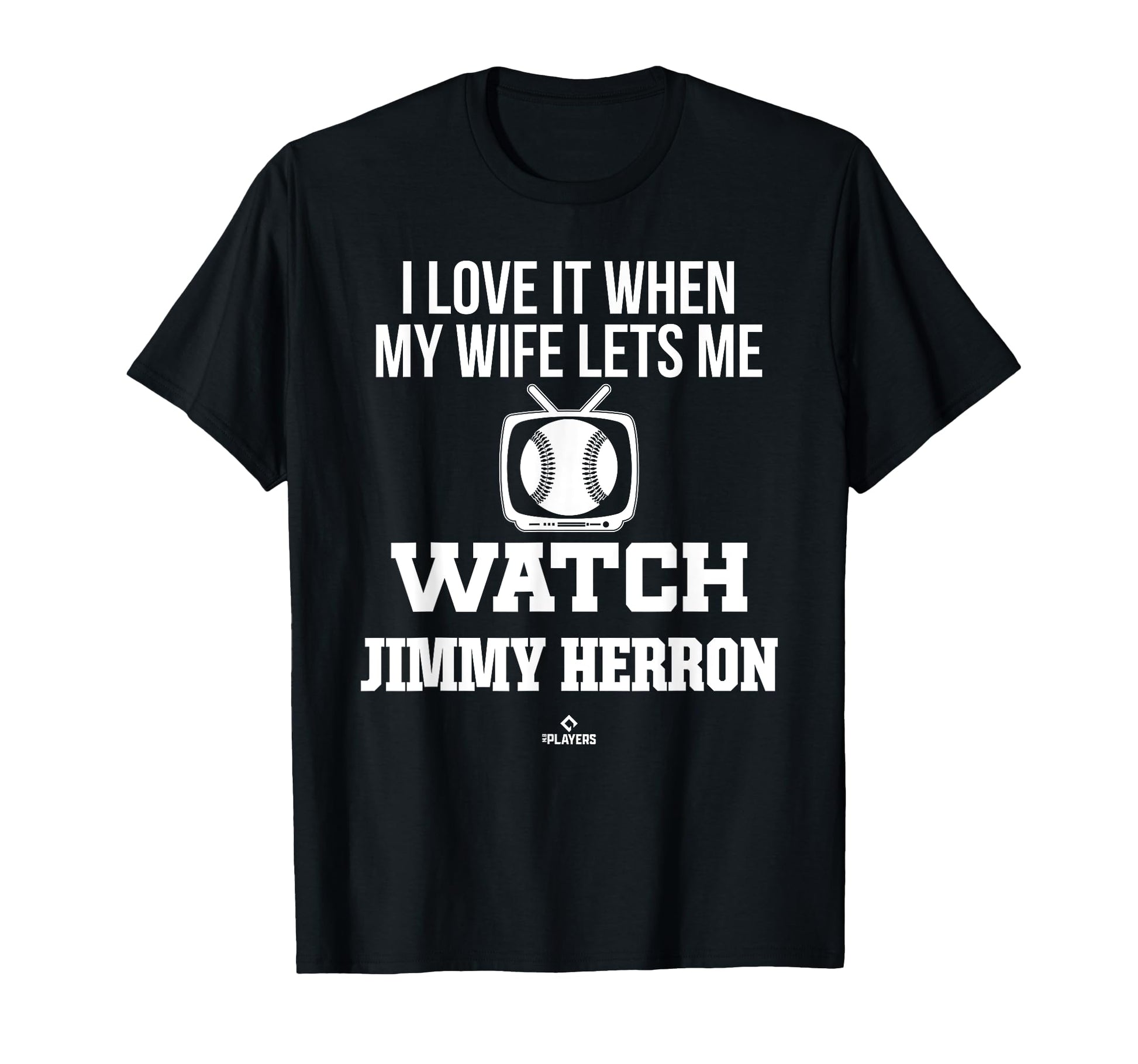 My Wife Lets Me Watch Jimmy Herron T-Shirt - Streetwear Style for Adults - T-Shirt, Sweatshirt, Hoodie