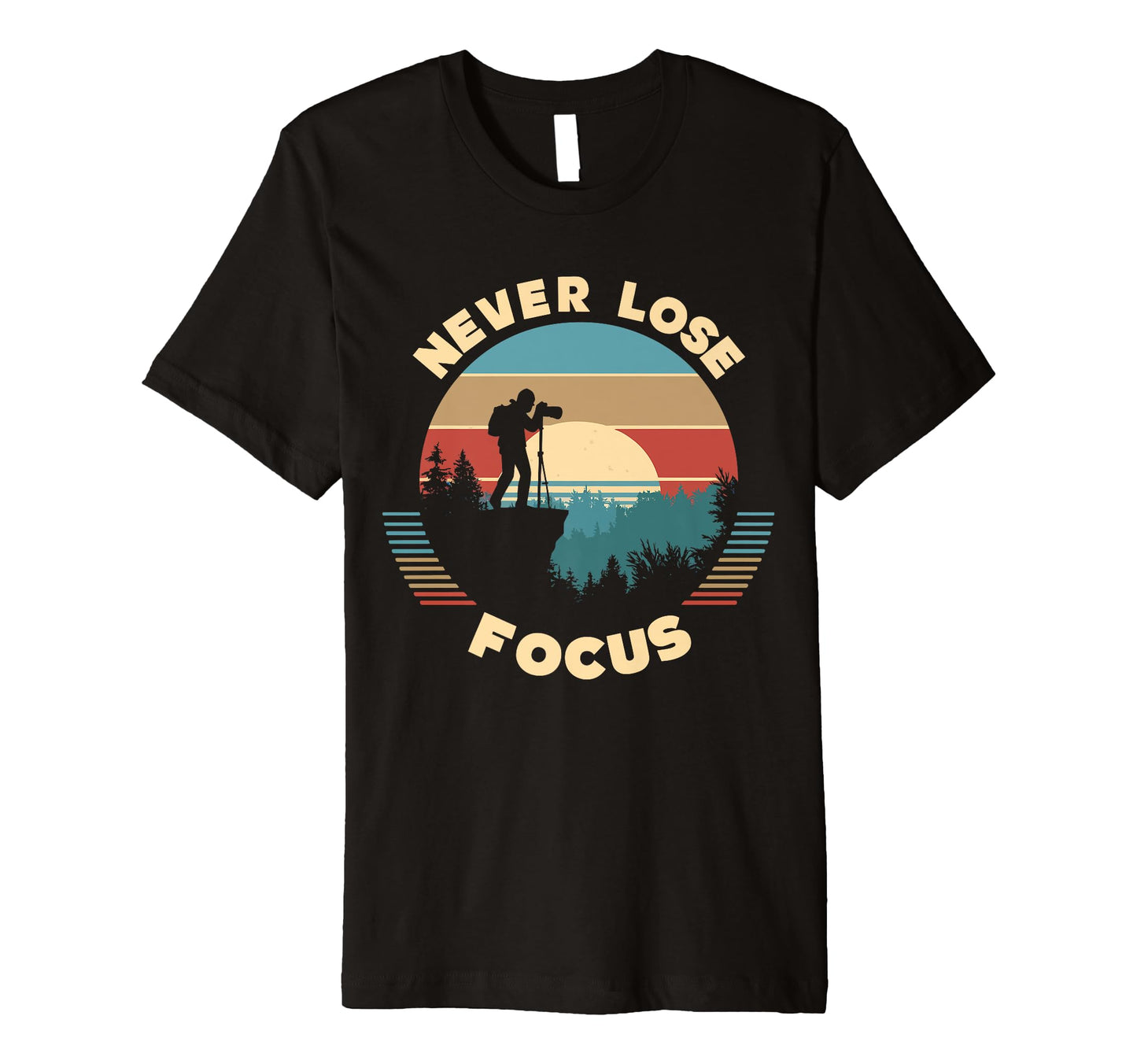 Never Lose Focus Photographer Camera T-Shirt - Unique Graphic for Adults - T-Shirt, Sweatshirt, Hoodie