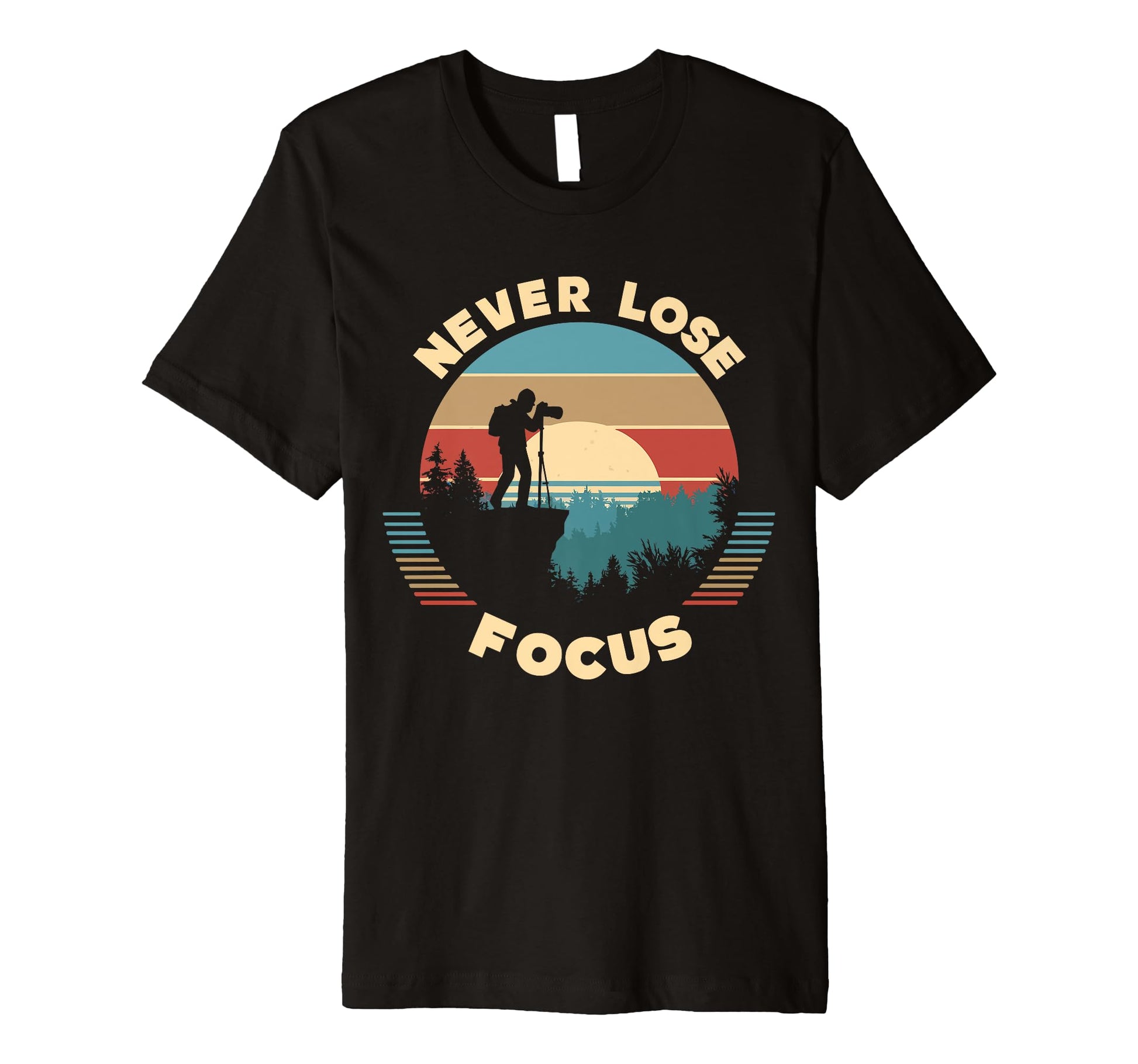 Never Lose Focus Photographer Camera T-Shirt - Unique Graphic for Adults - T-Shirt, Sweatshirt, Hoodie