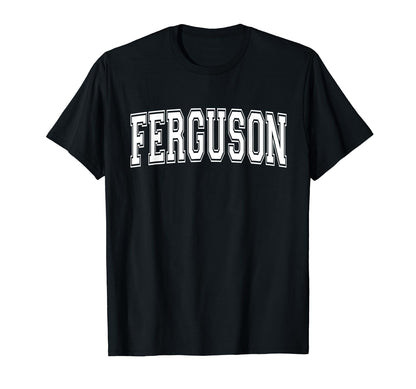 Ferguson Mo Missouri Usa Sports T-Shirt - Aesthetic Graphic Men Women - T-Shirt, Sweatshirt, Hoodie