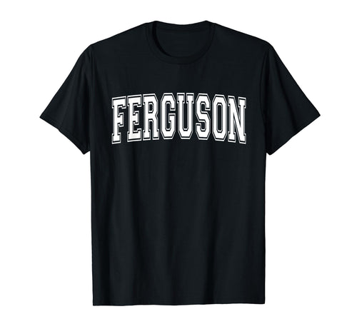 Ferguson Mo Missouri Usa Sports T-Shirt - Aesthetic Graphic Men Women - T-Shirt, Sweatshirt, Hoodie