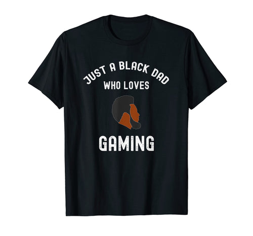 Just Black Dad Who Loves Video Games T-Shirt - Trendy Graphic Men Women - T-Shirt, Sweatshirt, Hoodie