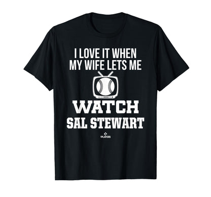 My Wife Lets Me Watch Sal Stewart T-Shirt - Fun Novelty Design Men Women - T-Shirt, Sweatshirt, Hoodie