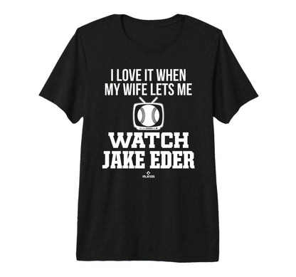 My Wife Lets Me Watch Jake Eder T-Shirt - Unique Graphic for Adults - T-Shirt, Sweatshirt, Hoodie