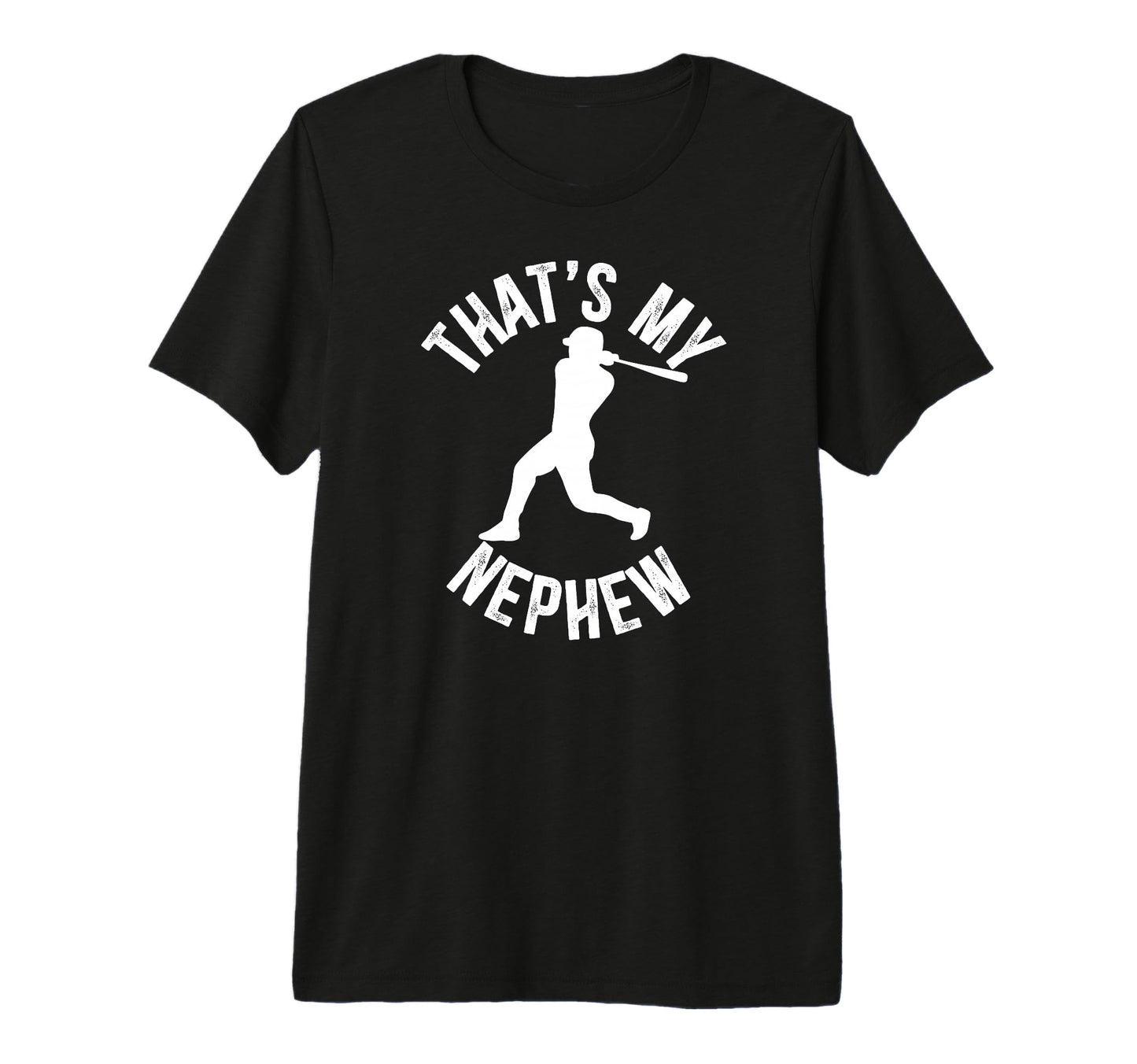 Mens Thats My Nephew Baseball Uncle T-Shirt - Novelty Apparel Unisex - T-Shirt, Sweatshirt, Hoodie
