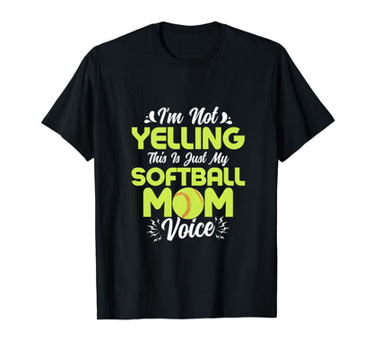 Im Not Yelling This Is Just My Softball T-Shirt - Trendy Graphic Unisex - T-Shirt, Sweatshirt, Hoodie