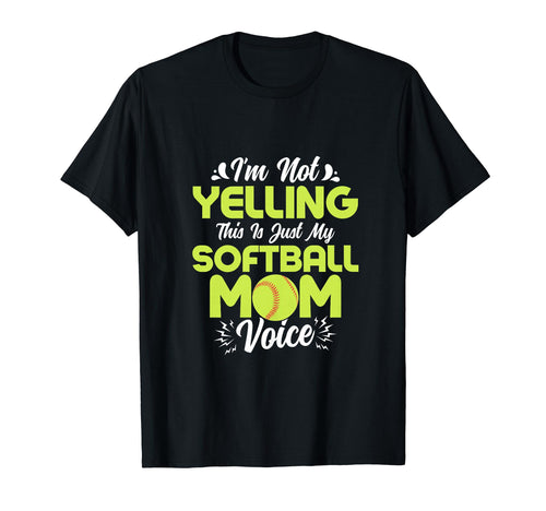Im Not Yelling This Is Just My Softball T-Shirt - Trendy Graphic Unisex - T-Shirt, Sweatshirt, Hoodie