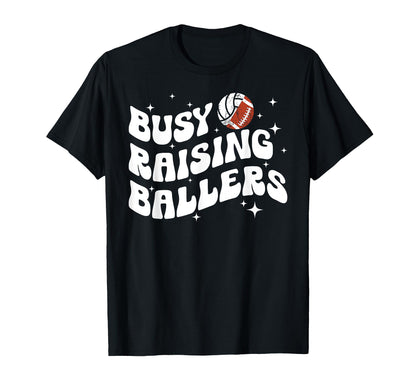 Busy Raising Ballers Volleyball Football T-Shirt - Minimalist Print Unisex - T-Shirt, Sweatshirt, Hoodie
