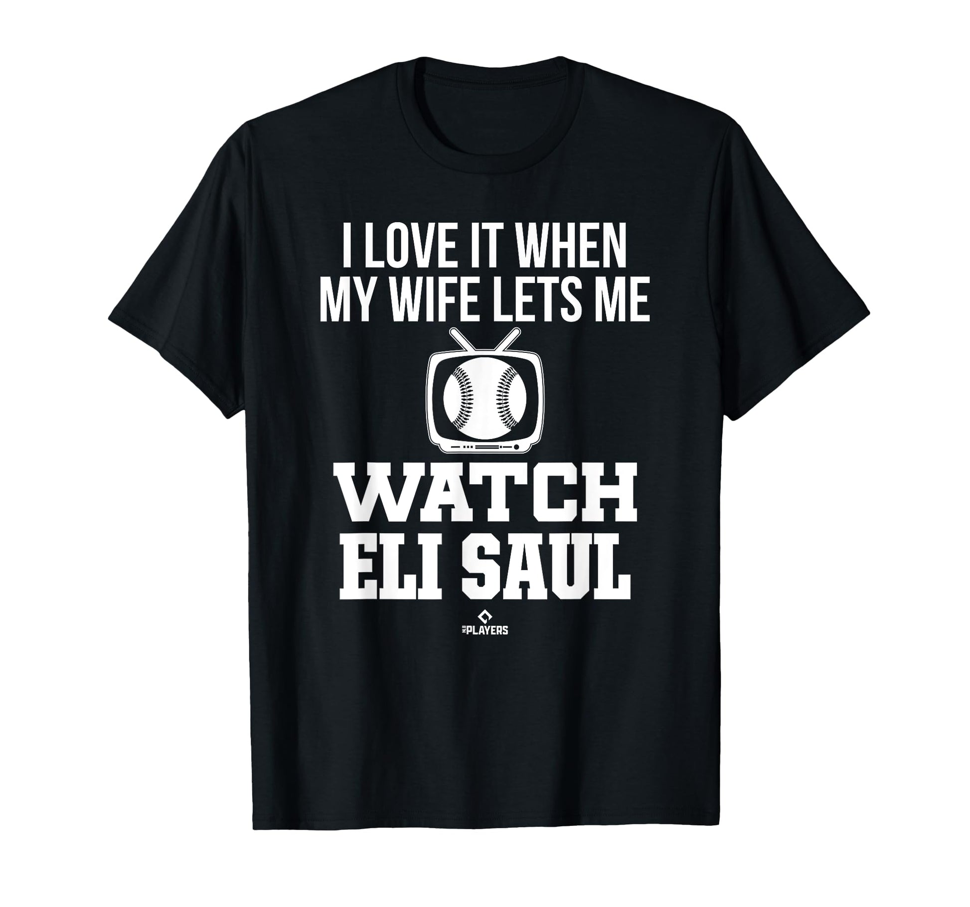 My Wife Lets Me Watch Eli Saul Prospect T-Shirt - Streetwear Style Unisex - T-Shirt, Sweatshirt, Hoodie