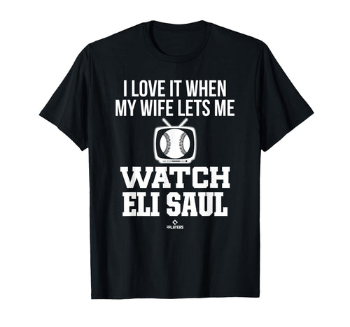 My Wife Lets Me Watch Eli Saul Prospect T-Shirt - Streetwear Style Unisex - T-Shirt, Sweatshirt, Hoodie