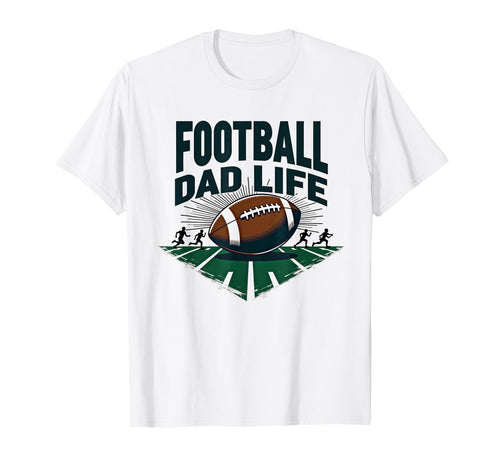 Football Dad Life Proud Father Game Day T-Shirt - Streetwear Style Unisex - T-Shirt, Sweatshirt, Hoodie