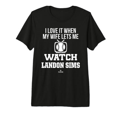 My Wife Lets Me Watch Landon Sims T-Shirt - Fun Novelty Design for Adults - T-Shirt, Sweatshirt, Hoodie