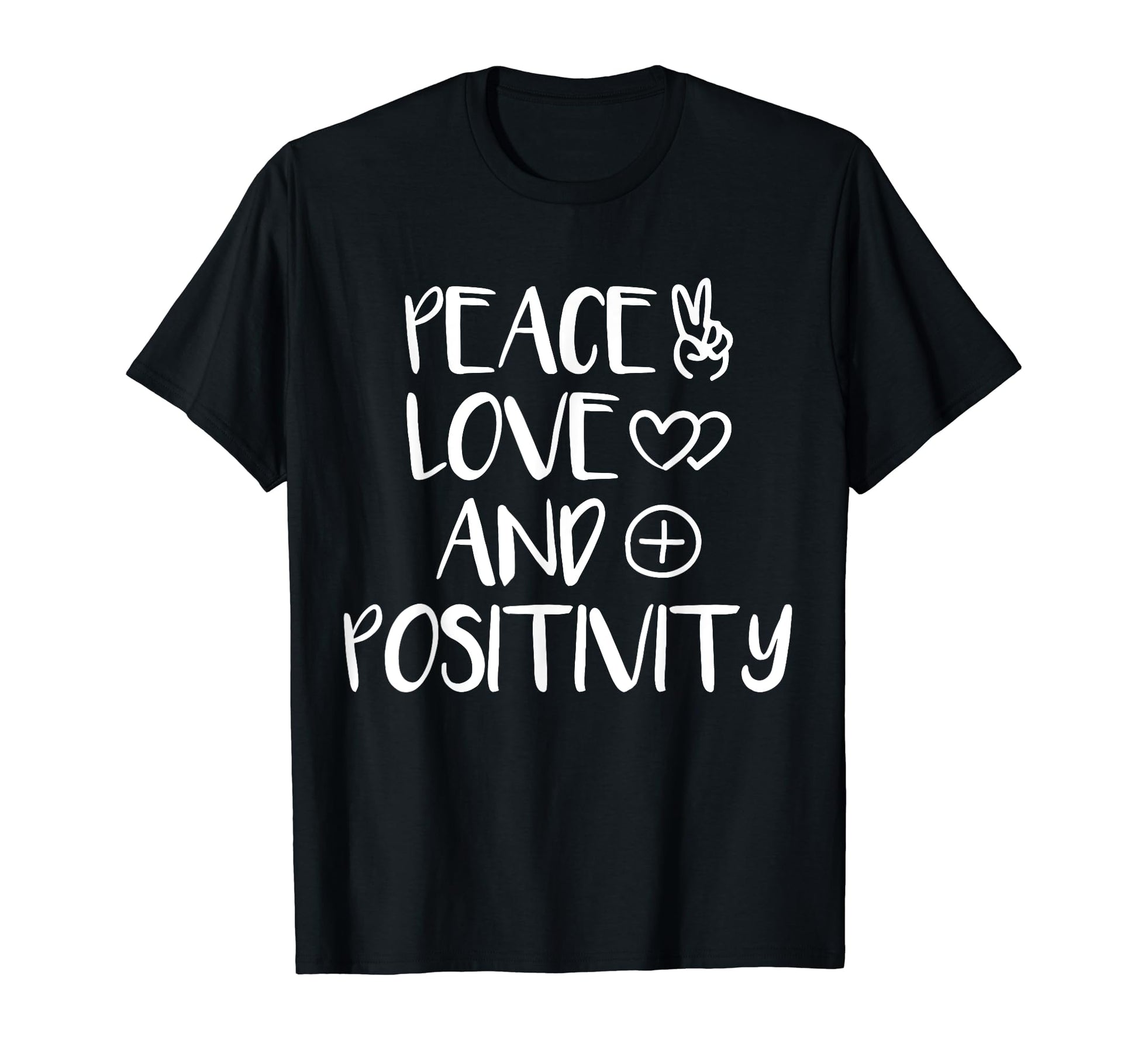 Peace Love And Positivity T-Shirt - Graphic Print for Adults - T-Shirt, Sweatshirt, Hoodie