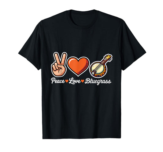 Peace Love Bluegrass Funny Music Lover T-Shirt - Fun Novelty Design Unisex - T-Shirt, Sweatshirt, Hoodie
