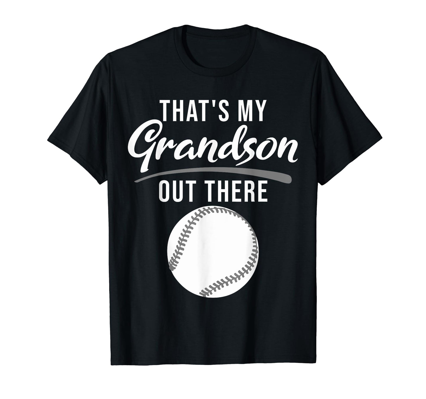 Thats My Grandson Out There Funny T-Shirt - Casual Everyday Wear Unisex - T-Shirt, Sweatshirt, Hoodie