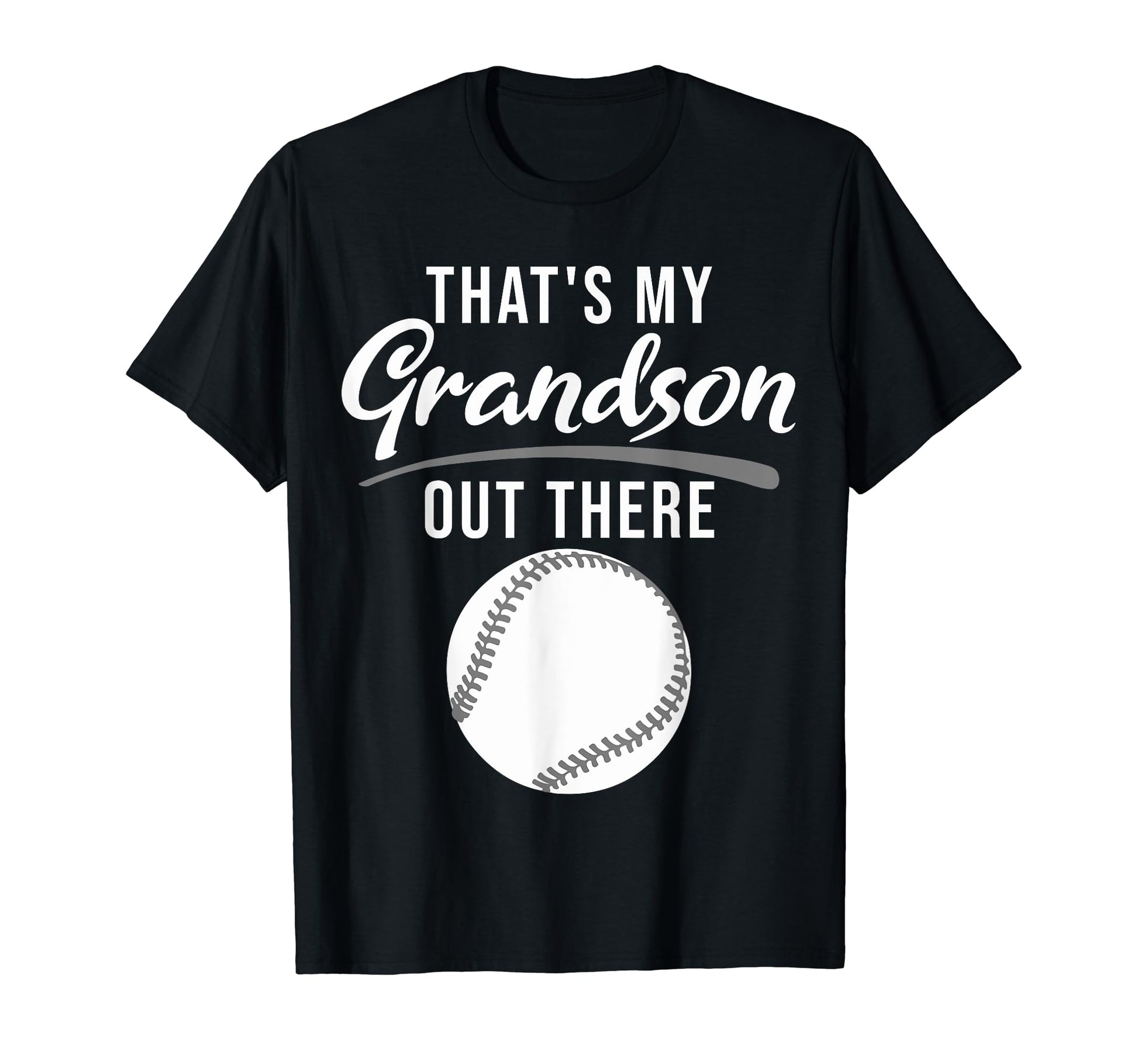 Thats My Grandson Out There Funny T-Shirt - Casual Everyday Wear Unisex - T-Shirt, Sweatshirt, Hoodie