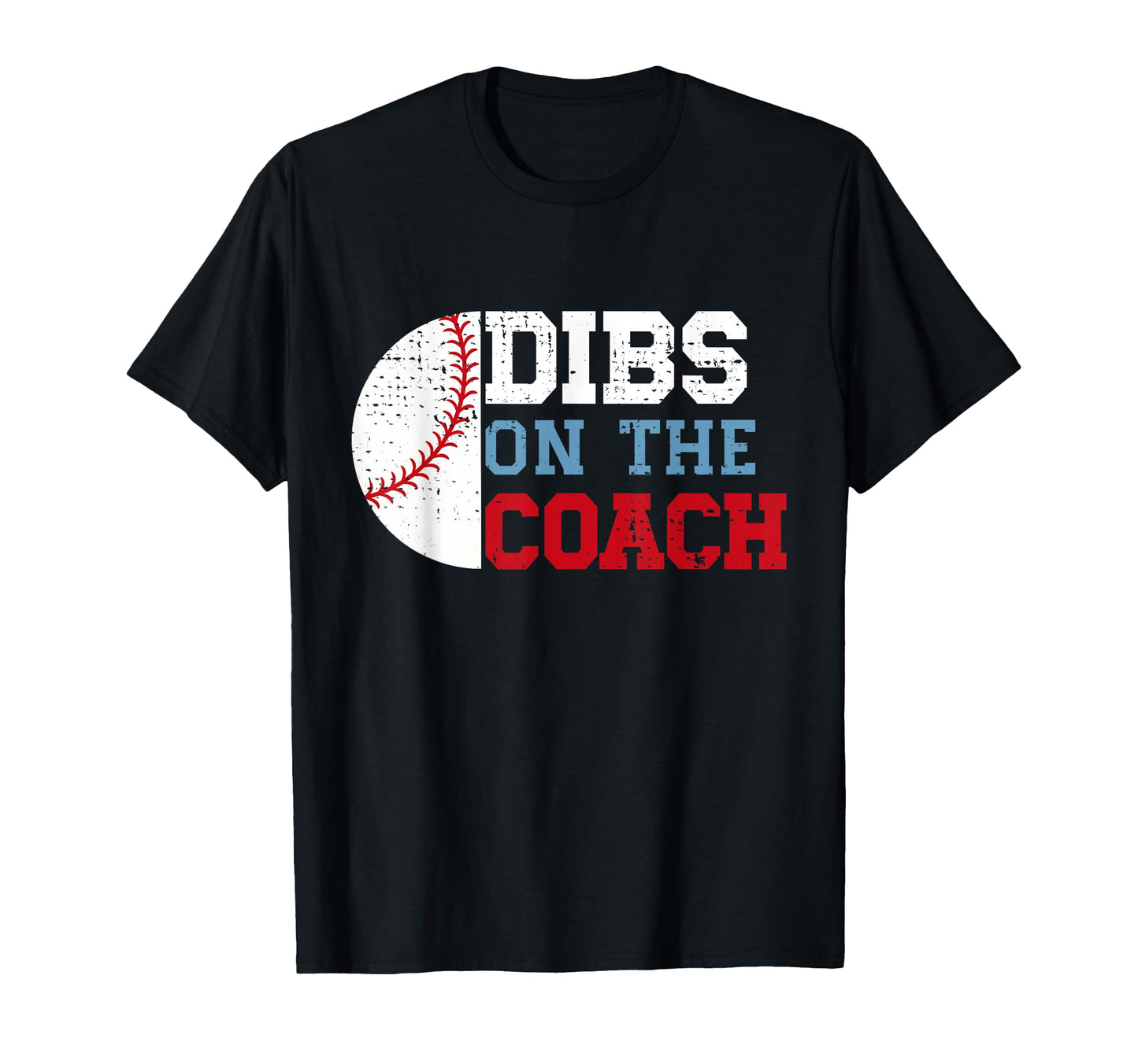 Dibs Coach Funny Baseball Wife T-Shirt - Novelty Apparel Men Women - T-Shirt, Sweatshirt, Hoodie