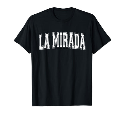 La Mirada Ca California Usa Sports Varsity T-Shirt - Unique Graphic Unisex - T-Shirt, Sweatshirt, Hoodie