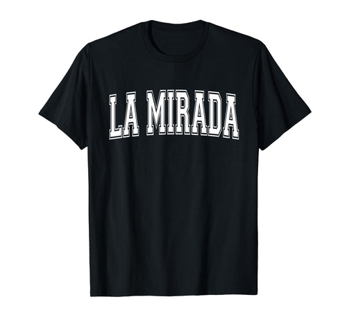 La Mirada Ca California Usa Sports Varsity T-Shirt - Unique Graphic Unisex - T-Shirt, Sweatshirt, Hoodie